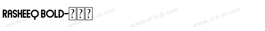Rasheeq Bold字体转换